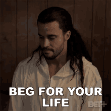 Beg For Your Life The Highest GIF