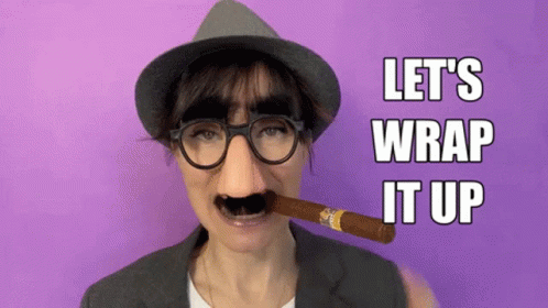 Conclusion gif - writing says "Let's Wrap it up" with funny girl with fake nose and mustache 