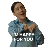 a man in a blue shirt says i 'm happy for you with his hands