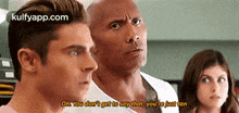 Ohs You Don'T Get To Say That, You'Rejust Can.Gif GIF - Ohs You Don'T Get To Say That You'Rejust Can Dwayne The-rock-johnson GIFs