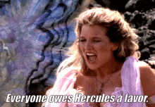 a woman with her mouth open and the words everyone owes hercules a favor on the bottom
