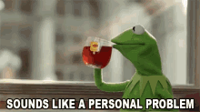 Personal Problem Sips Tea GIF - Personal Problem Sips Tea Kermit GIFs