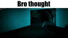 a screenshot of a video game with the words bro thought