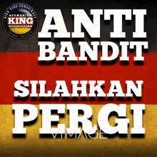 a poster that says " anti bandit silahkan pergi " on it