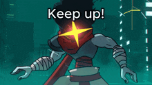 a cartoon character giving a thumbs up with the words keep up written below him