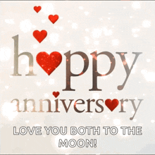 a happy anniversary greeting card with hearts and the words love you both to the moon