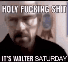 Walter White Breaking Bad GIF - Walter White Breaking Bad Walter Saturday GIFs