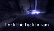 a blue background with the words lock the fuck in ram in white letters