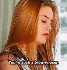 You'Re Such A Brown Noser GIF - Clueless Alicia Silverstone Brown Nose GIFs