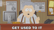 Get Used To It Mr Jarvis GIF - Get Used To It Mr Jarvis South Park GIFs
