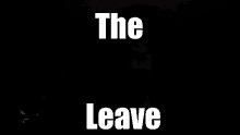 The Leave GIF - The Leave GIFs