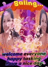 a welcome everyone happy tasking have a nice day poster