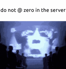 a group of people are standing in front of a screen that says do not @ zero in the server