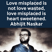 a picture of a man with glasses and a quote from abhijit naskar