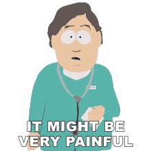 it might be very painful dr horatio gauche south park s11e9 e1109