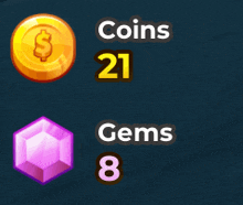coins 21 gems 8 and a gold coin with a dollar symbol