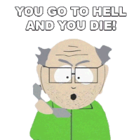 You Go To Hell And You Die Mr Garrison Sticker - You Go To Hell And You Die Mr Garrison South Park Stickers