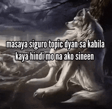 a couple of wolves are sitting next to each other with the words masaya siguro topic dyan sa kabila kaya hindi mo na ako sineen