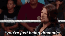 Aj Styles Youre Just Being Dramatic GIF - Aj Styles Youre Just Being Dramatic Wwe GIFs