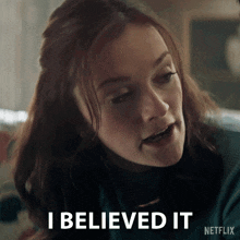 a woman is saying i believed it in a netflix ad .