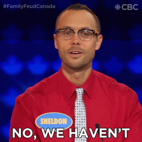 No We Havent Sheldon GIF No We Havent Sheldon Family Feud Canada No We Havent Sheldon GIF No We Havent Sheldon Family Feud Canada