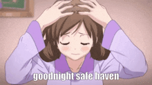 a girl in a purple shirt is holding her head and the words goodnight safe haven are written below her