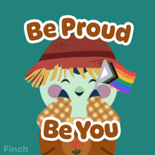 an illustration of a scarecrow with the words be proud be you above it