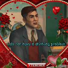 a picture of a man in a suit and tie with the words i do not have a drinking problem on it
