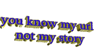 You Know My Url Not My Story Spin Sticker - You Know My Url Not My Story Spin Animated Text Stickers