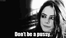 Don'T Be A Pussy GIF - Pussy GIFs