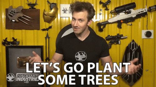 Lets Go Plant Some Trees Eco Friendly GIF - Lets Go Plant Some Trees Eco Friendly Green GIFs