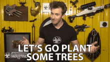 Lets Go Plant Some Trees Eco Friendly GIF - Lets Go Plant Some Trees Eco Friendly Green GIFs