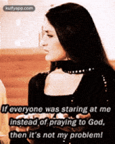 Weveryone Was Staring At Meinstead Of Praying To God,Then It'S Not My Problem!.Gif GIF