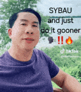 a man in a purple shirt with a caption that says sybau and just do it gooner