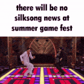 two men are dancing on a dance floor with the words there will be no silksong news at summer game fest below them