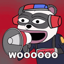 a cartoon drawing of a raccoon holding a megaphone that says woooo000