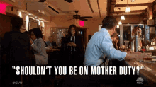 Shouldnt You Be On Mother Duty Why Are You Here GIF - Shouldnt You Be On Mother Duty Why Are You Here Bar GIFs