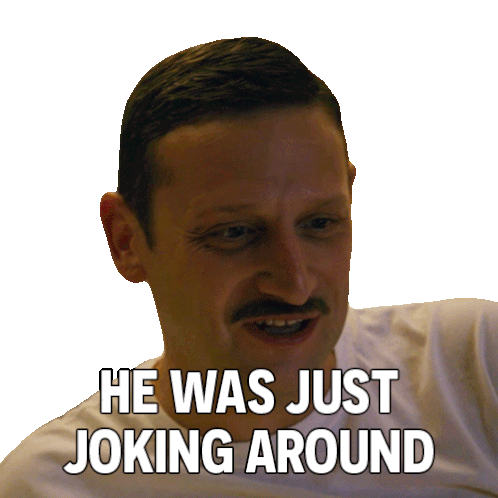 He Was Just Joking Around Tim Robinson Sticker - He Was Just Joking Around Tim Robinson I Think You Should Leave With Tim Robinson Stickers