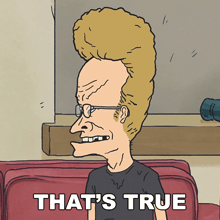 a cartoon of a man with a big head and the words that 's true