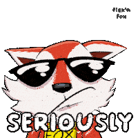 a cartoon fox wearing sunglasses and the words seriously