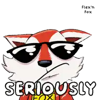 a cartoon fox wearing sunglasses and the words seriously