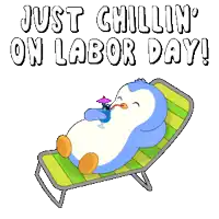 a penguin is laying in a chair with a drink and the words just chillin ' on labor day below it