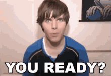 Onision GIF - Onision You Ready GIFs