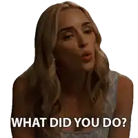 a woman is blowing a kiss and asking what did you do