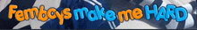 a banner that says femboys make me hard in blue and orange