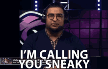 Im Calling You Sneaky Sneaky GIF - Im Calling You Sneaky Sneaky Tricky GIFs