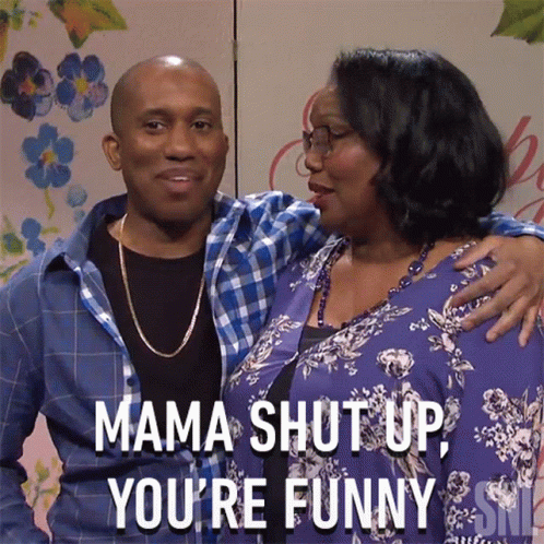 Mama Shut Up Youre Funny Saturday Night Live GIF