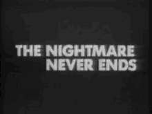 Nightmare The Nightmare Never Ends GIF - Nightmare The Nightmare Never Ends GIFs