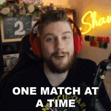 One Match At A Time Shawn Gilhuly GIF