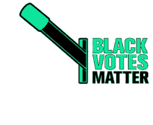 black votes matter black vote black voters black lives matter black people